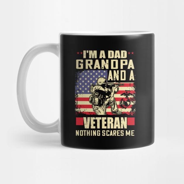 I'm a dad grandpa and a veteran nothing scares me..veteran grandpa gift by DODG99